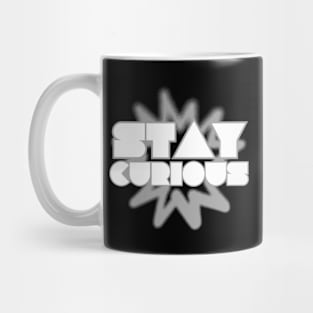 Stay Curious Mug